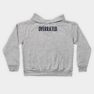 Overrated Kids Hoodie